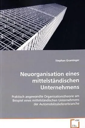 Neuorganisation eines mittelständischen Unternehmens