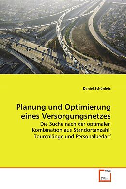 Kartonierter Einband Planung und Optimierung eines Versorgungsnetzes von Daniel Schönlein