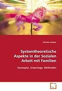 Kartonierter Einband Systemtheoretische Aspekte in der Sozialen Arbeit mit Familien von Christin Lindner