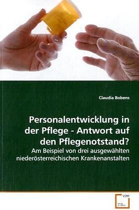 Personalentwicklung in der Pflege - Antwort auf denPflegenotstand?