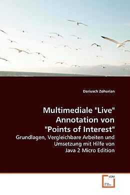 Kartonierter Einband Multimediale "Live" Annotation von "Points of Interest" von Dariusch Zohurian