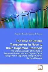 Kartonierter Einband (Kt) The Role of Uptake Transporters in Nose to Brain Dopamine Transport von Nagendra Chemuturi