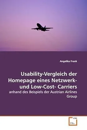 Usability-Vergleich der Homepage eines Netzwerk- undLow-Cost- Carriers
