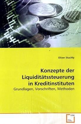 Konzepte der Liquiditätssteuerung in Kreditinstituten