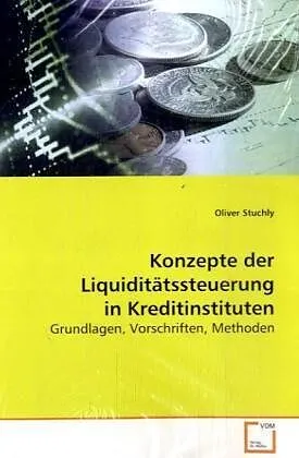 Konzepte der Liquiditätssteuerung in Kreditinstituten