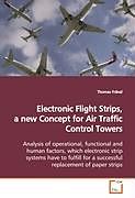 Kartonierter Einband Electronic Flight Strips, a new Concept for Air Traffic Control Towers von Thomas Fränzl