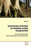 Systemisches Aufstellen als Methode sozialerGruppenarbeit