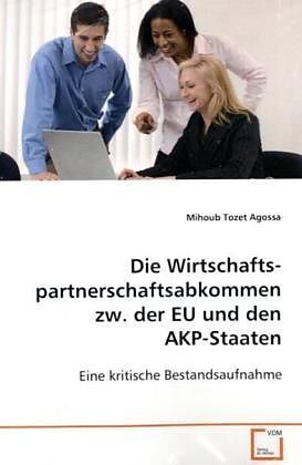 Die Wirtschaftspartnerschafts-abkommen zw. der EU undden AKP-Staaten
