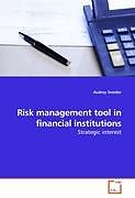 Kartonierter Einband Risk management tool in financial institutions von Audrey Sneider
