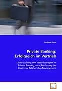 Kartonierter Einband Private Banking: Erfolgreich im Vertrieb von Andreas Bayer