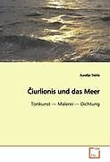Kartonierter Einband Ciurlionis und das Meer von Aurelija Dahle