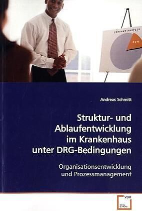Struktur- und Ablaufentwicklung im Krankenhaus unter DRG-Bedingungen