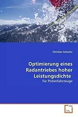 Kartonierter Einband (Kt) Optimierung eines Radantriebes hoher Leistungsdichte von Christian Schuster