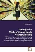 Kartonierter Einband Strategische Markenführung durch Neuromarketing von Melissa Kiebler