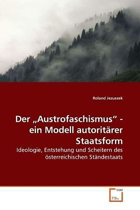 Der "Austrofaschismus" - ein Modell autoritärer Staatsform