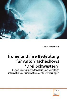 Ironie und ihre Bedeutung für Anton Tschechows "Drei Schwestern"