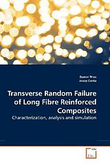 Couverture cartonnée Transverse Random Failure of Long Fibre Reinforced Composites de Daniel Trias