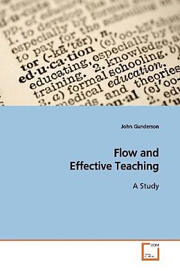 Kartonierter Einband Flow and Effective Teaching von John Gunderson