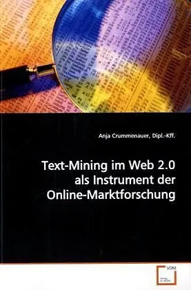 Text-Mining im Web 2.0 als Instrument derOnline-Marktforschung