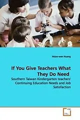 Kartonierter Einband (Kt) If You Give Teachers What They Do Need von Hsiao-wen Huang