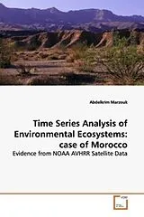Kartonierter Einband (Kt) Time Series Analysis of Environmental Ecosystems: case of Morocco von Abdelkrim Marzouk