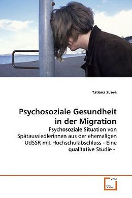 Kartonierter Einband Psychosoziale Gesundheit in der Migration von Tatiana Zueva