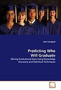 Kartonierter Einband Predicting Who Will Graduate von John Campbell