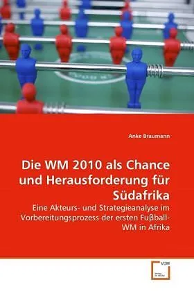 Die WM 2010 als Chance und Herausforderung für Südafrika