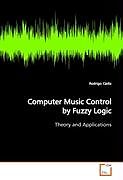 Kartonierter Einband Computer Music Control by Fuzzy Logic von Rodrigo Cádiz