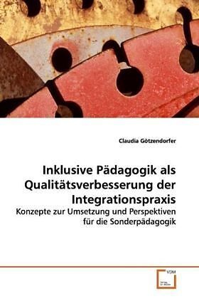 Inklusive Pädagogik als Qualitätsverbesserung der Integrationspraxis
