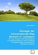 Kartonierter Einband Ökologie: der transzendentale Weg Bernard J.F. Lonergans von Andrea Bianchi