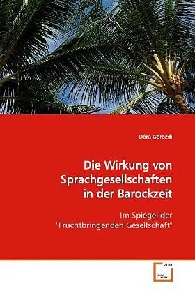 Die Wirkung von Sprachgesellschaften in der Barockzeit