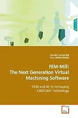 Kartonierter Einband (Kt) FEM-Mill: The Next Generation Virtual Machining Software von Jitender K. Rai