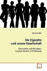 Kartonierter Einband Die Zigarette und unsere Gesellschaft von Nina Aichholzer