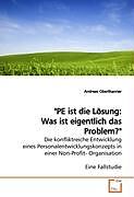 Kartonierter Einband "PE ist die Lösung: Was ist eigentlich das Problem?" von Andreas Oberthanner