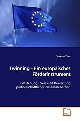 Kartonierter Einband Twinning - Ein europäisches Förderinstrument von Susanne Thau