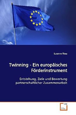 Kartonierter Einband Twinning - Ein europäisches Förderinstrument von Susanne Thau