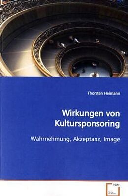 Kartonierter Einband Wirkungen von Kultursponsoring von Thorsten Heimann