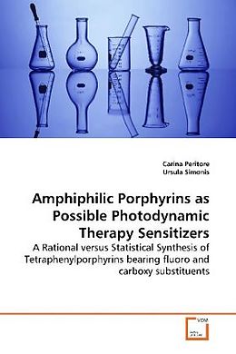 Kartonierter Einband Amphiphilic Porphyrins as Possible Photodynamic Therapy Sensitizers von Carina Peritore