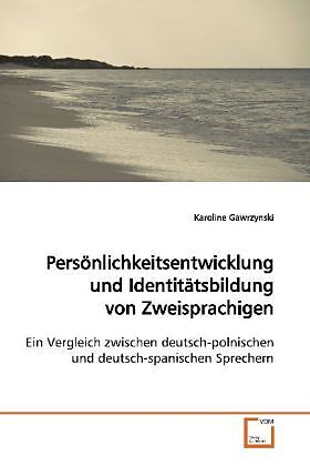 Persönlichkeitsentwicklung und Identitätsbildung von Zweisprachigen
