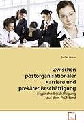 Zwischen postorganisationaler Karriere und prekärer Beschäftigung