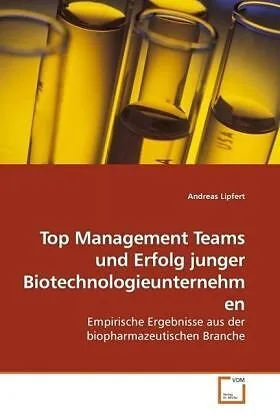 Top Management Teams und Erfolg junger Biotechnologieunternehmen