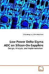 Couverture cartonnée Low Power Delta-Sigma ADC on Silicon-On-Sapphire de Chia-ming Liu