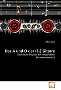 Kartonierter Einband (Kt) Das A und O der (E-) Gitarre von Albin Waid