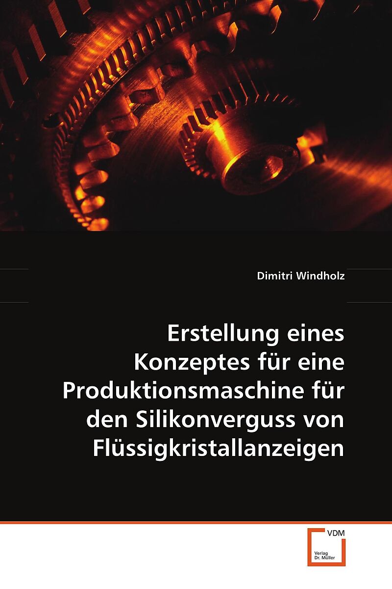 Erstellung eines Konzeptes für eineProduktionsmaschine für den Silikonverguss vonFlüssigkristallanzeigen