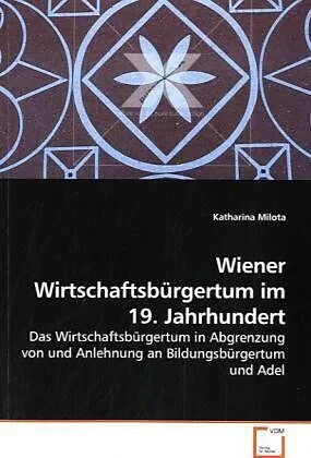 Wiener Wirtschaftsbürgertum im 19. Jahrhundert