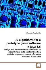 Couverture cartonnée AI algorithms for a prototype game software in Java 1.6 de Athanasios Theocharidis