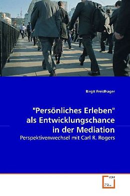 Kartonierter Einband "Persönliches Erleben" als Entwicklungschance in der Mediation von Birgit Freidhager