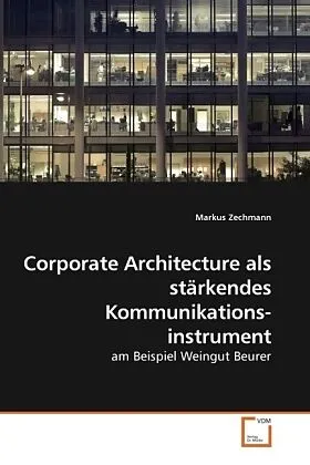 Corporate Architecture als stärkendes Kommunikationsinstrument