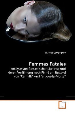 Kartonierter Einband Femmes Fatales von Beatrice Compagnon